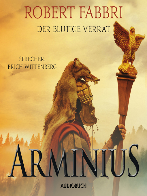 Title details for Arminius. Der blutige Verrat (ungekürzt) by Robert Fabbri - Available